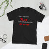 don't let it slide T-Shirt